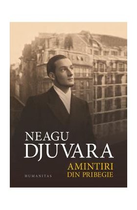 Amintiri din pribegie - Neagu Djuvara