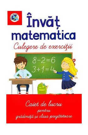 Invat matematica. Culegere de exercitii. Caiet de lucru - Clasa pregatitoare - Luminita Albu