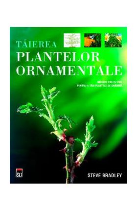 Taierea plantelor ornamentale - Steve Bradley