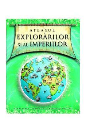 Atlasul explorarilor si al imperiilor