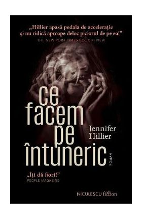 Ce facem pe intuneric - Jennifer Hillier