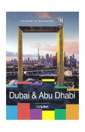 Dubai si Abu Dhabi - Calator pe mapamond