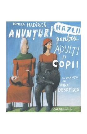 Anunturi hazlii pentru adulti si copii - Ionela Hadarca, Irina Dobrescu