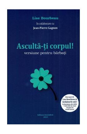 Asculta-ti corpul. Versiune pentru barbati - Lise Bourbeau, Jean-Pierre Gagnon