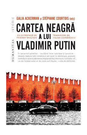 Cartea neagra a lui Vladimir Putin - Galia Ackerman, Stephane Courtois