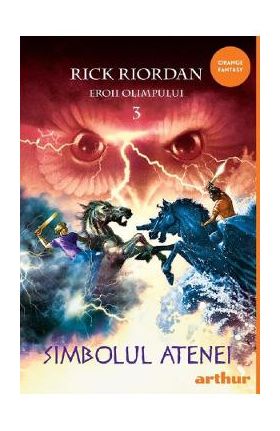 Eroii Olimpului 3: Simbolul Atenei - Rick Riordan