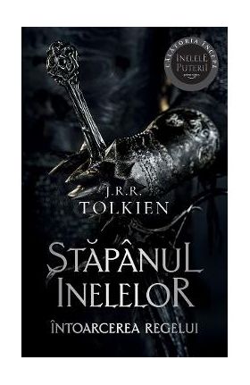 Intoarcerea regelui. Trilogia Stapanul inelelor Vol.3 - J. R. R. Tolkien