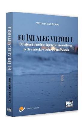 Eu imi aleg viitorul - Tatiana Barbaros