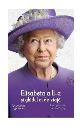 Elisabeta a II-a si ghidul ei de viata - Karen Dolby