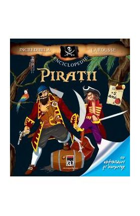 Incredibila enciclopedie Larousse - Piratii
