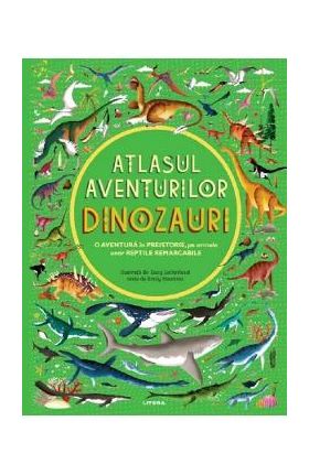 Atlasul aventurilor. Dinozauri - Emily Hawkins