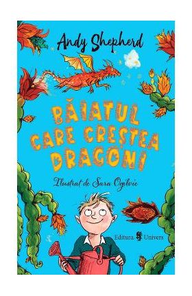 Baiatul care crestea dragoni - Andy Sheperd