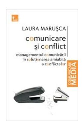 Comunicare si conflict - Laura Marusca