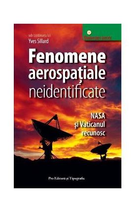 Fenomene aerospatiale neidentificate - Yves Sillard