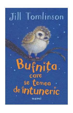 Bufnita care se temea de intuneric Ed. 2022- Jill Tomlinson