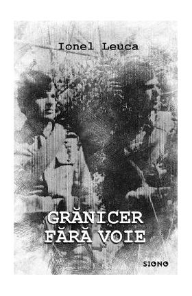 Granicer fara voie - Ionel Leuca