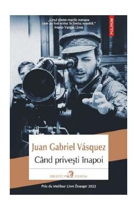 Cand privesti inapoi - Juan Gabriel Vasquez