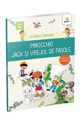 Colorez povesti: Pinocchio. Jack si vrejul de fasole