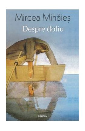 Despre doliu. Un an din viata lui Leon W. - Mircea Mihaies