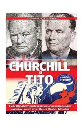 Churchill si Tito - Christopher Catherwood