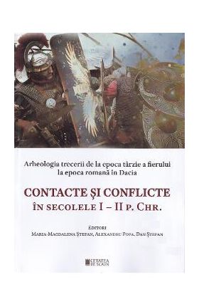 Contacte si conflicte in secolele I-II P. CHR. - Maria-Magdalena Stefan, Alexandru Popa, Dan Stefan