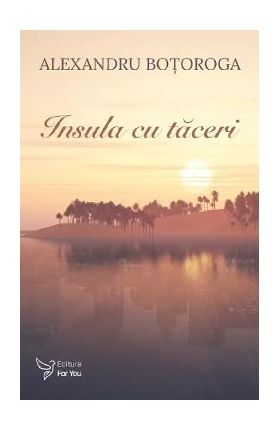 Insula cu taceri - Alexandru Botoroga