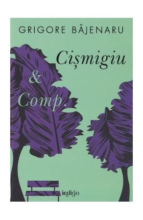 Cismigiu and Comp - Grigore Bajenaru