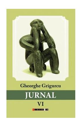 Jurnal Vol.6 - Gheorghe Grigurcu
