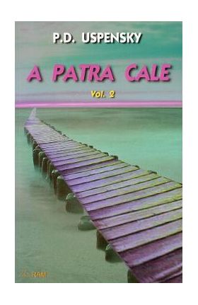 A patra cale Vol.2 - P. D. Uspensky