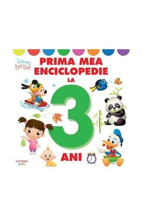 Disney bebe. Prima mea enciclopedie la 3 ani