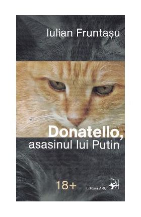 Donatello, asasinul lui Putin - Iulian Fruntasu