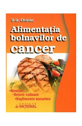 Alimentatia bolnavilor de cancer - D.D. Chiriac