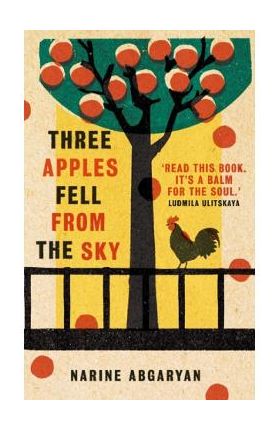 Three Apples Fell from the Sky - Narine Abgaryan