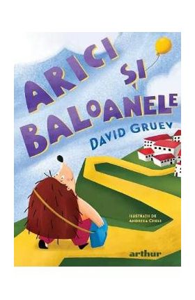 Arici si baloanele - David Gruev, Andreea Chele