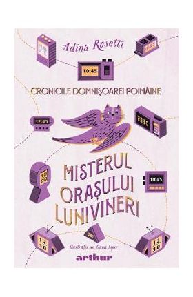 Cronicile Domnisoarei Poimaine, Misterul orasului Lunivineri - Adina Rosetti, Oana Ispir