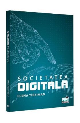Societatea digitala - Elena Tirziman