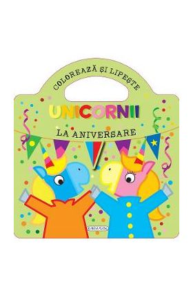 Unicornii. Coloreaza si lipeste. La aniversare