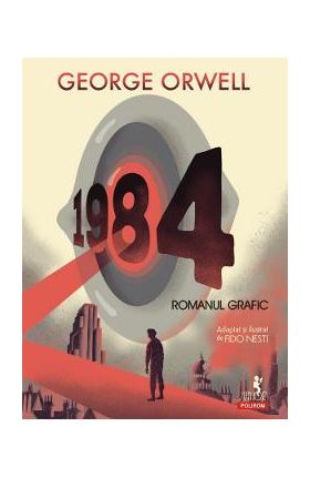 1984. Romanul grafic - George Orwell