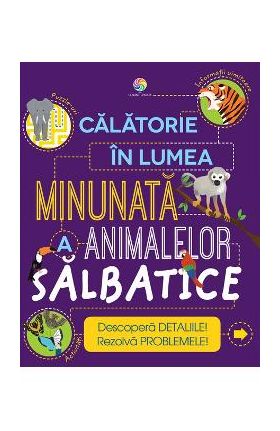 Calatorie in lumea minunata a animalelor salbatice - Steve Parker, Genie Espinosa