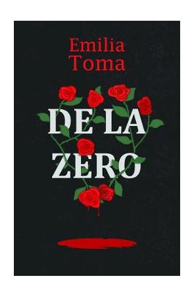 De la zero - Emilia Toma