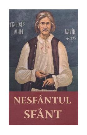 Nesfantul Sfant. Fratele Ioan David