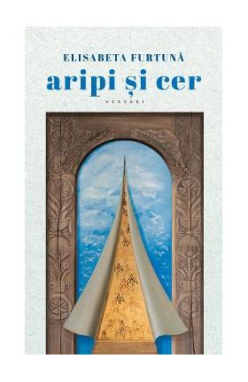 Aripi si cer - Elisabeta Furtuna