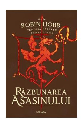 Razbunarea asasinului. Trilogia Farseer Partea 3 - Robin Hobb