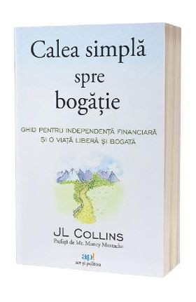 Calea simpla spre bogatie - J. L. Collins