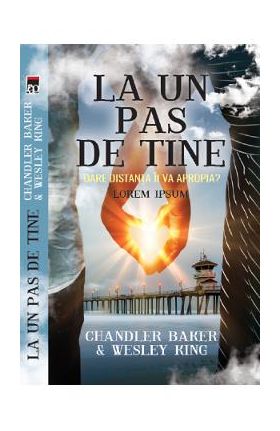 La un pas de tine - Chandler Baker, Wesley King