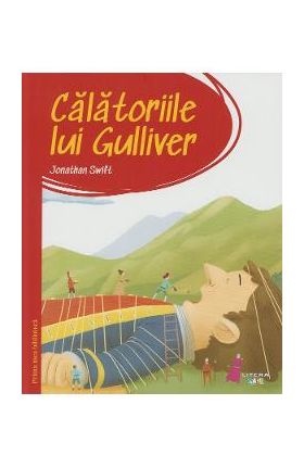 Calatoriile lui Gulliver. Prima mea biblioteca - Jonathan Swift
