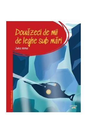 Douazeci de mii de leghe sub mari. Prima mea biblioteca - Jules Verne