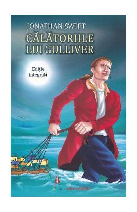 Calatoriile lui Gulliver - Jonathan Swift