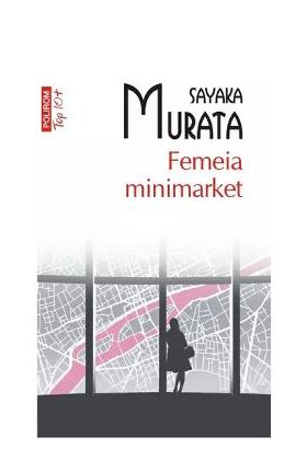 Femeia minimarket - Sayaka Murata