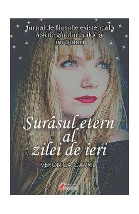 Surasul etern al zilei de ieri - Veronica Gavril